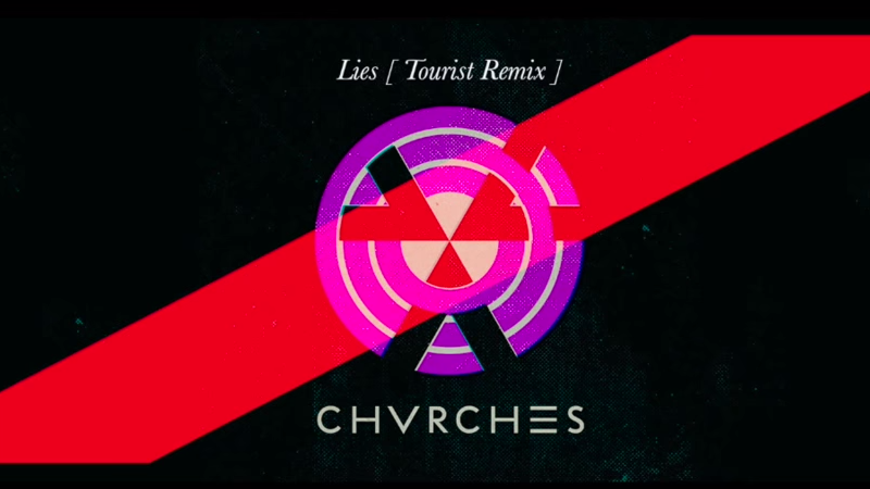 CHVRCHES_-_Lies_(Tourist_Remix)